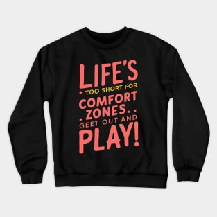 Get out of comfort zone adventure quote Crewneck Sweatshirt